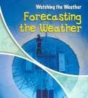 Cover image for Forecasting The Weather (Watching the Weather)