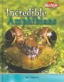 Cover image for Incredible Amphibians (Freestyle, Incredible Creatures)
