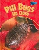 Cover image for Pill Bugs Up Close (Minibeasts Up Close)