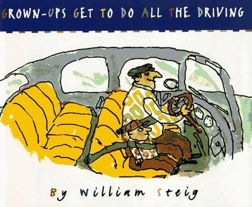 Cover image for Grown-ups get to do all the driving