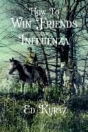 Cover image for How to Win Friends and Influenza