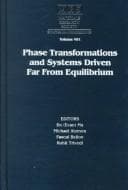 Cover image for Phase Transformations and Systems Driven Far from Equilibrium