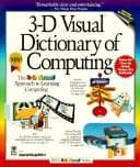 Cover image for The 3d Visual Dictionary of Computing (Idg's 3-D Visual)