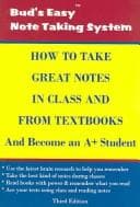 Cover image for How to Take Great Notes in Class and from Textbooks and Become an A+ Student