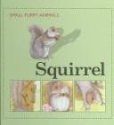 Cover image for Squirrel (Small Furry Animals)