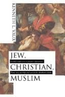 Jew, Christian, Muslim: Faithful Unification or Fateful Trifurcation?