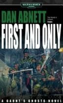 Cover image for First & Only (Gaunt's Ghosts)