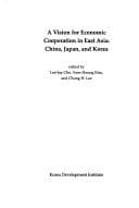 Cover image for A Vision for Economic Cooperation in East Asia