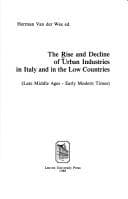 Cover image for The Rise & Decline of Urban Industries in Italy & the Low Countries
