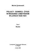 Cover image for Polacy - Sowieci - Zydzi w regionie lomzynskim w latach 1939-1941. Tom II