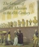 Cover image for The genesis of the art museum in the 18th century