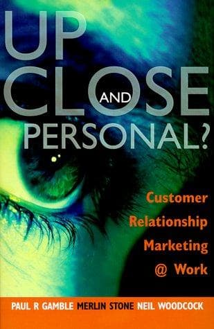 Cover image for Up Close and Personal? Customer Relationship Marketing at Work