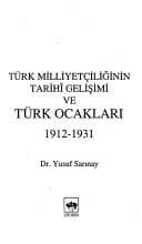 Turk milliyetciliginin tarihi gelisimi ve Turk Ocaklari, 1912-1931 (Kultur serisi)