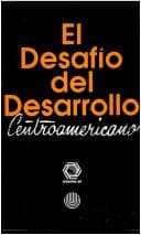Cover image for El Desafio del desarrollo centroamericano