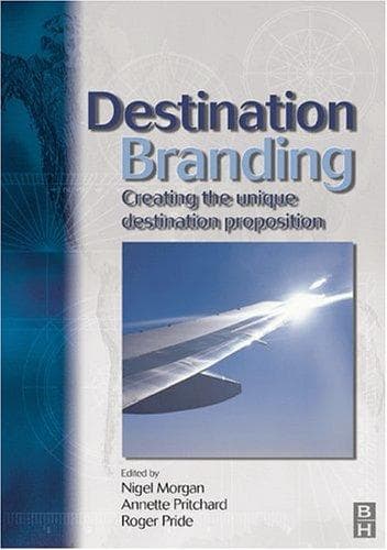 Cover image for Destination Branding, Creating the Unique Destination Proposition