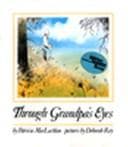 Cover image for Through Grandpa's Eyes