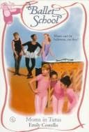 Cover image for Moms in Tutus (Ballet School No 6)