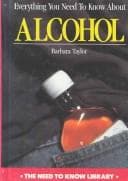 Cover image for Everything You Need to Know About Alcohol (Need to Know Library)