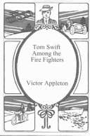 Cover image for Tom Swift Among the Fire Fighters