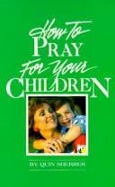 Cover image for How to Pray for Your Children