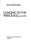 Cover image for Clinging to the Wreckage