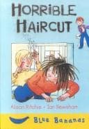 Cover image for Horrible Haircut (Blue Bananas)