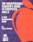 Cover image for Indispensable Teacher's Guide to Computer Skills