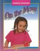 Cover image for On the Move (Madgwick, Wendy, Science Starters.)