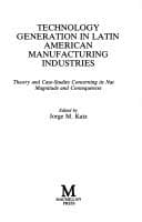 Technology Generation in Latin American Manufacturing Industries