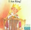 Cover image for I Am King (My First Reader)