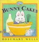Cover image for Bunny Cakes (Wells, Rosemary. Max and Ruby Book.)