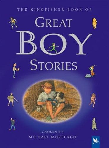 Cover image for The Kingfisher Book of Great Boy Stories