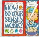 Cover image for How Do Your Senses Work? (Flip Flaps Series)