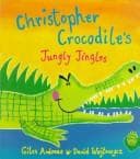 Cover image for Christopher Crocodile's Jungly Jingles
