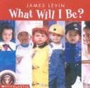 Cover image for What Will I Be?