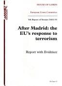 Cover image for European Union Committee 5th Report of Session 2004-05: After Madrid: the Eu's Response to Terrorism: