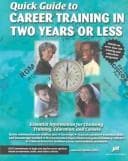 Cover image for Quick Guide to Career Training in Two Years or Less