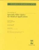 Cover image for Proceedings of specialty fiber optics for medical applications