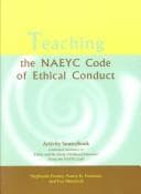 Cover image for Teaching the Naeyc Code of Ethical Conduct