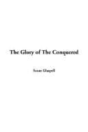 Cover image for The Glory of the Conquered