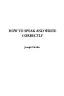 Cover image for How to Speak and Write Correctly