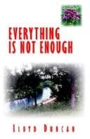 Cover image for Everything Is Not Enough