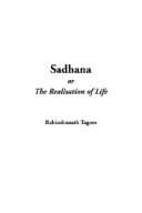 Cover image for Sadhana, or the Realisation of Life