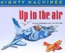 Cover image for Up in the Air (Mighty Machines)