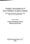 Unidad y Diversidad En El Arco Atlantico En Epoca Romana (Bar International)