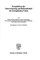 Perspektiven der Osterweiterung und Reformbedarf der Europäischen Union