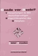 Gnade Vor Recht? Untersuchungen zu den deutschsprachigen Weltgerichtsspielen des Mittelalters. (Amsterdamer Publikationen zur Sprache und Literatur 142)