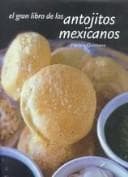 El Gran Libro De Los Antojitos Mexicanos (Artes Visuales)