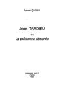 Jean Tardieu, ou, La présence absente