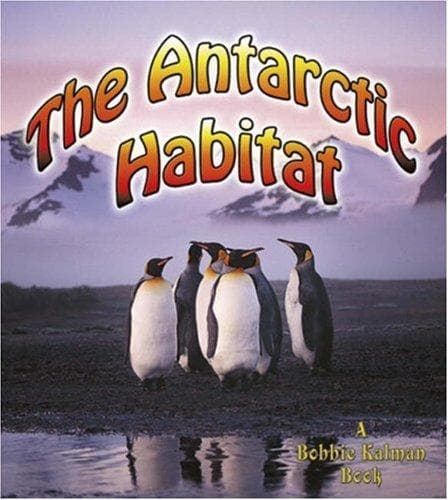 Cover image for The Antarctic Habitat (Introducing Habitats)